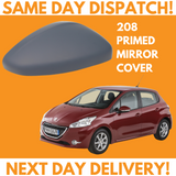 Peugeot 208 2012-2020 Wing Mirror Cover Primed Right Side