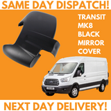 Ford Transit MK8 Van 2014-2020 Wing Mirror Cover Black Right Side