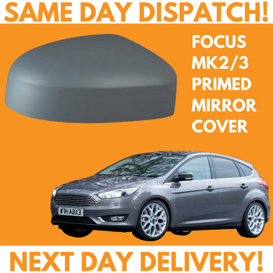 Ford Focus MK2/MK3 2008-2018 Wing Mirror Cover Primed Right Side